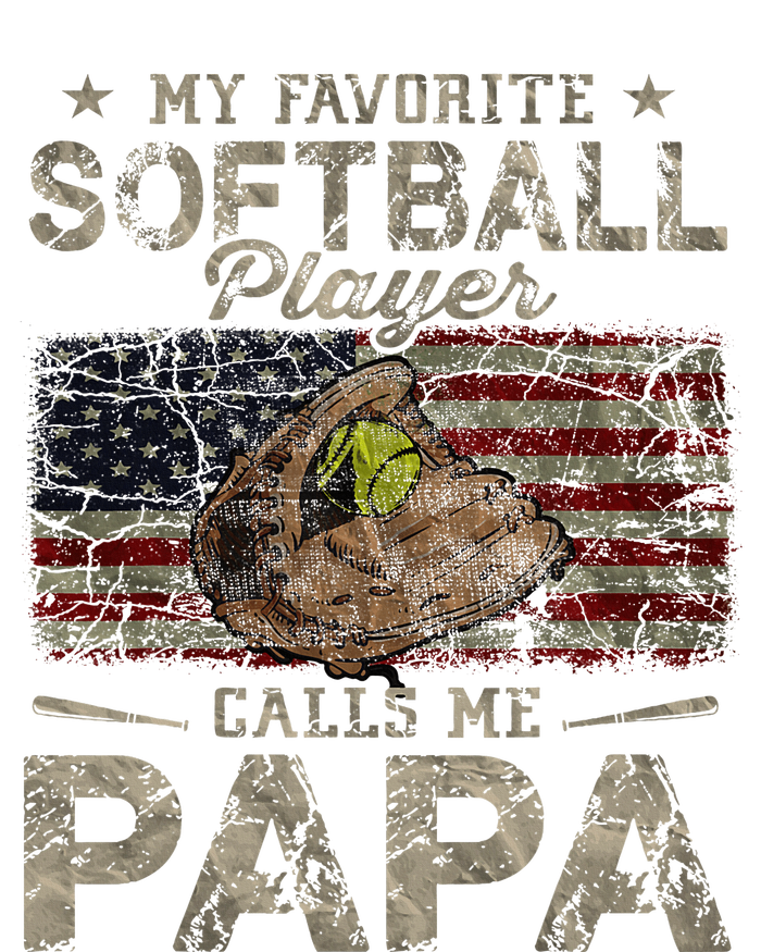 My Favorite Softball Player Calls Me Papa FatherS Day T-Shirt