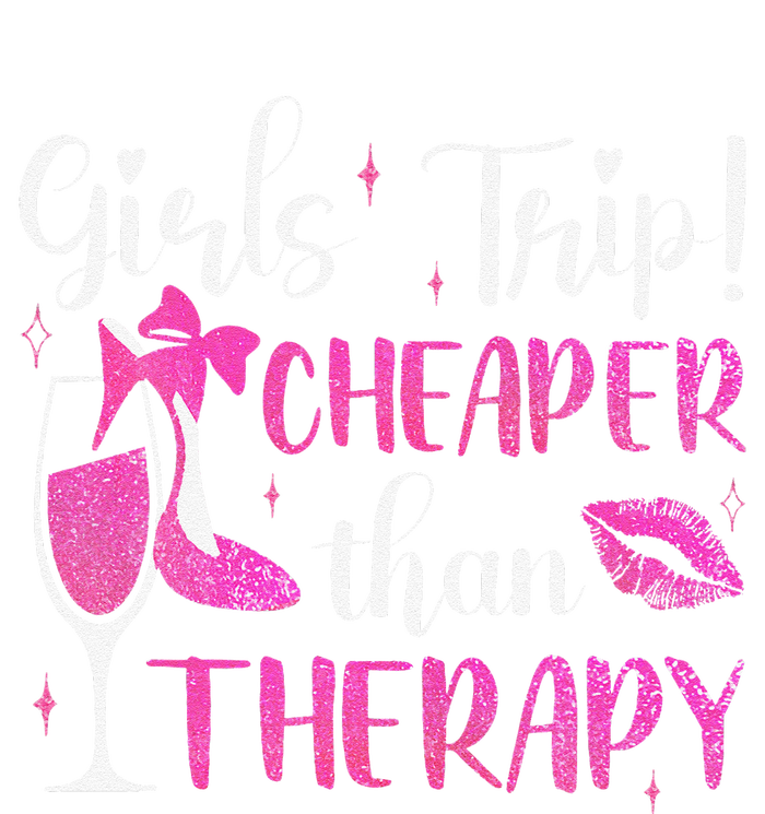 Girl Trip Cheaper Than A Therapy Funny Weekend Wine Party Ladies Long Sleeve Shirt