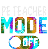 Pe Teacher Mode Off Happy Last Day Of School Tie Dye Summer T-Shirt