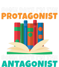 Some Days Im The Protagonist Some Days Im The Antagonist T-Shirt