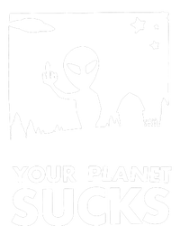 Your Planet Sucks Alien Ufo Tall Long Sleeve T-Shirt