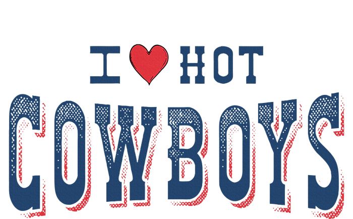 I Love Hot Cowboys Funny Western Rodeo T-Shirt