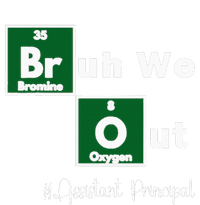 Bruh We Out Assistant Principal Teachers Summer Chemistry T-Shirt