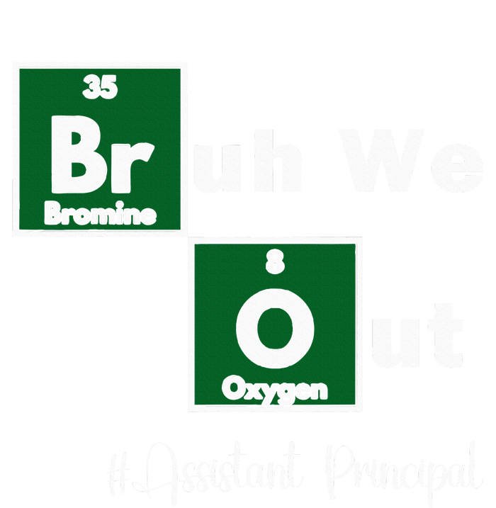 Bruh We Out Assistant Principal Teachers Summer Chemistry T-Shirt