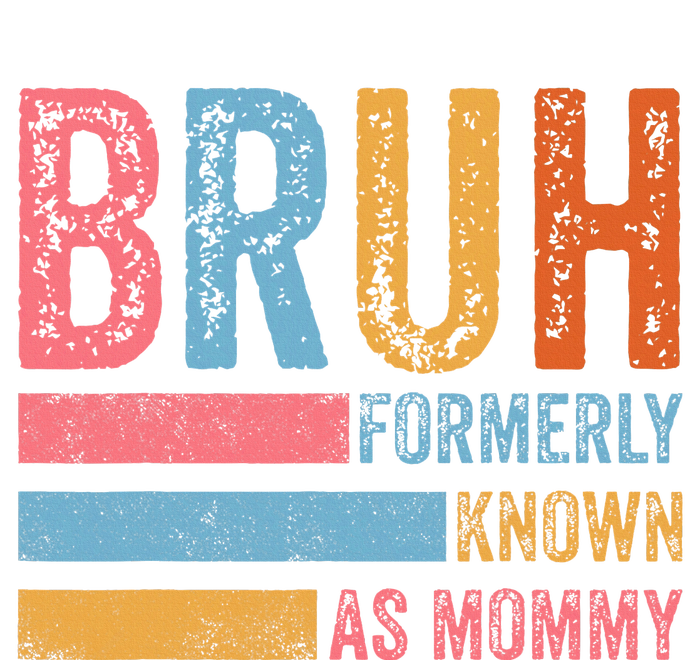 Bruh Formerly Known As Mommy Vintage MotherS Day T-Shirt