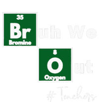 Bruh We Out Teachers Chemistry Periodic Table Element Summer Women's Fleece Hoodie