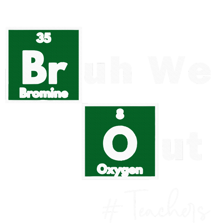 Bruh We Out Teachers Chemistry Periodic Table Element Summer Women's Fleece Hoodie