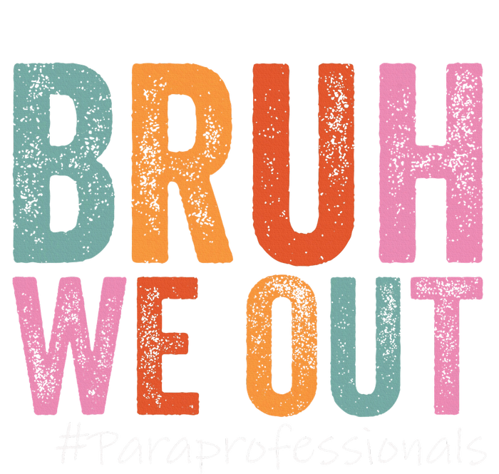 Bruh We Out Paraprofessionals Last Day Of School Vintage T-Shirt