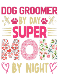 Dog Groomer By Day Super Moms By Night T-Shirt