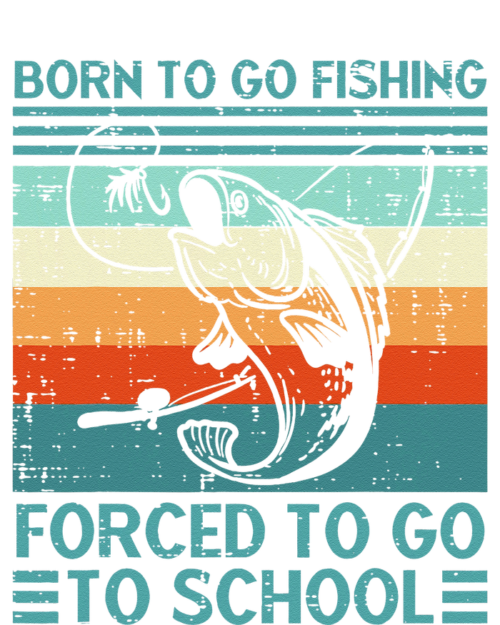 Born To Go Fishing Forced School Funny Gift Button