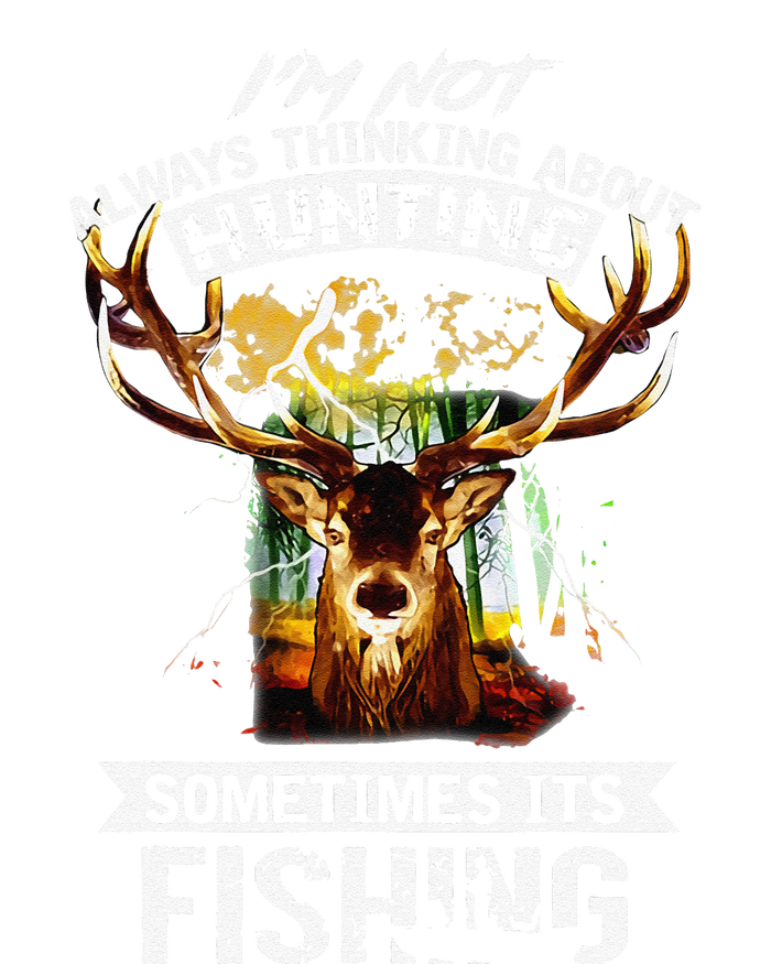 Deer Not Always Thinking About Hunting Sometimes Fishing T-Shirt