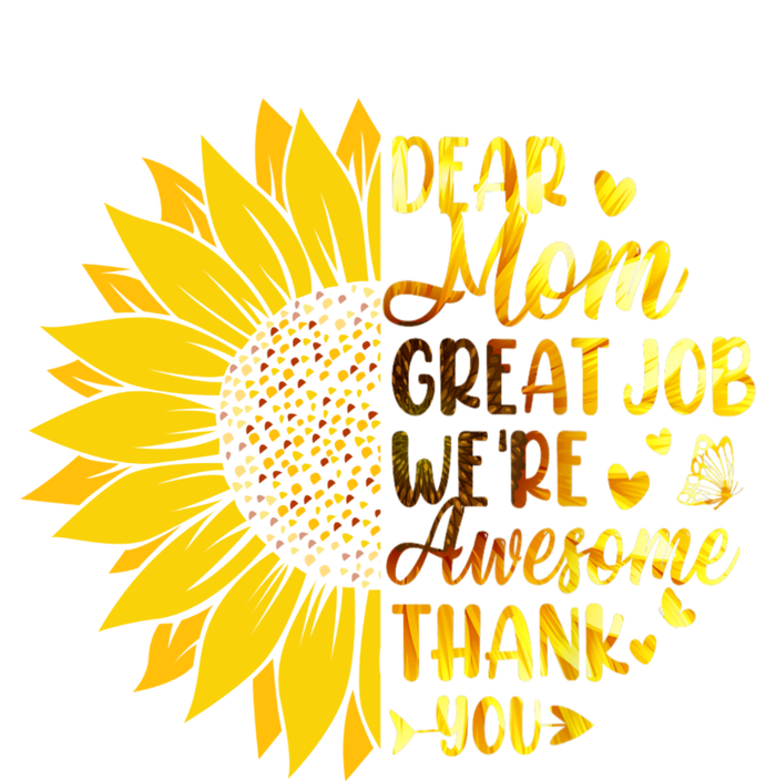 Dear Mom Great Job Were Awesome Thank You Mothers Day Premium T-Shirt