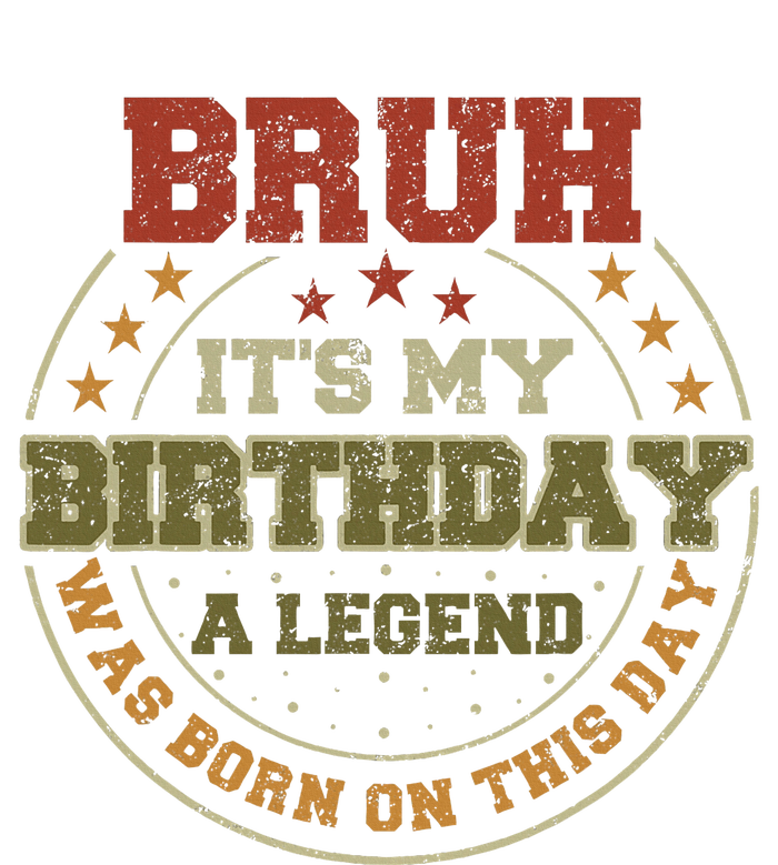 Bruh ItS My Birthday Legend Born Funny Birthday Party Womens Funnel Neck Pullover Hood