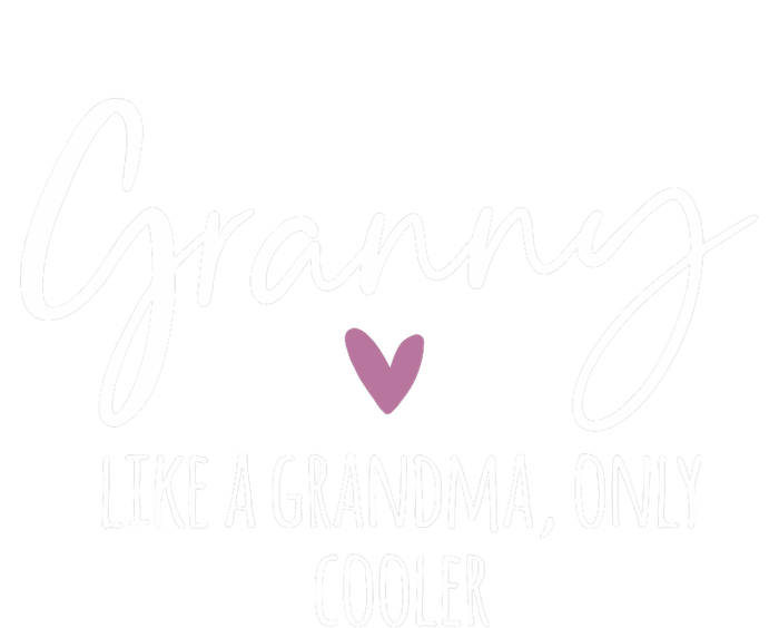 Granny Like A Grandma Only Cooler Heart MotherS Day Granny Womens California Wash Sweatshirt