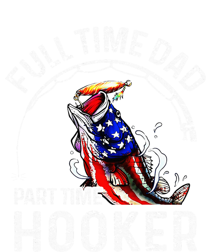 Full Time Dad Part Time Hooker T-Shirt