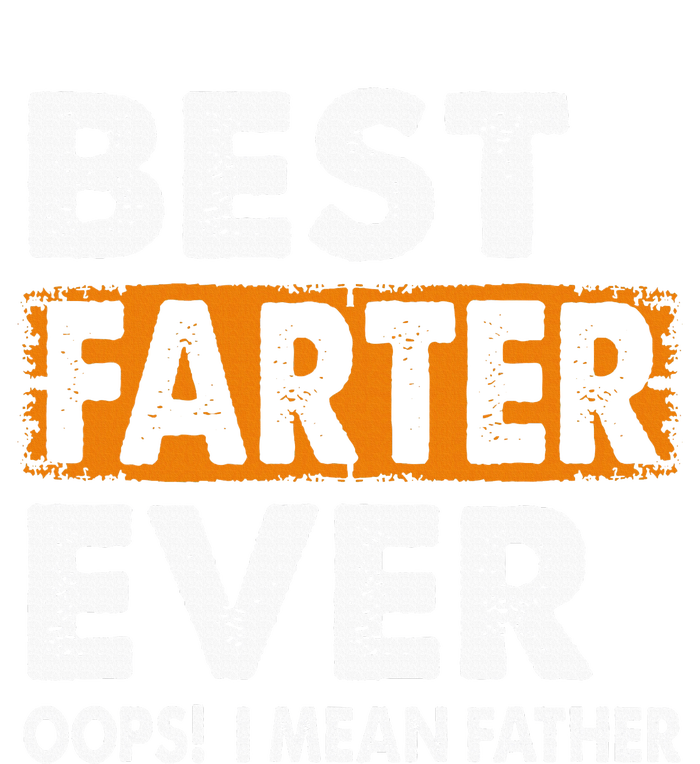 Best Farter Ever I Mean Father Fathers Day T-Shirt