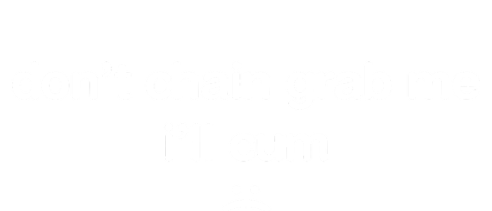 DonT Chain Grab Me ILl Cum Ladies Essential Flowy Tank