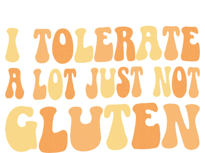 I Tolerate A Lot Just Not Gluten Sensitivity Intolerance Toddler Long Sleeve Shirt