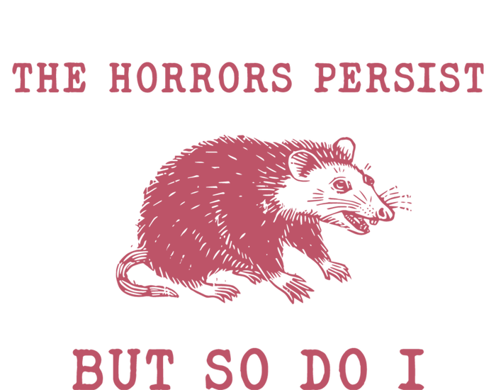 The Horrors Persist But So Do I Sarcastic Meme Tank Top