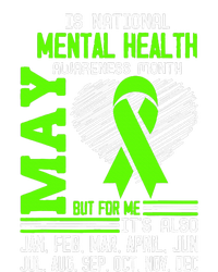 Is National Awareness Month May But For Me Is Mental Health T-Shirt