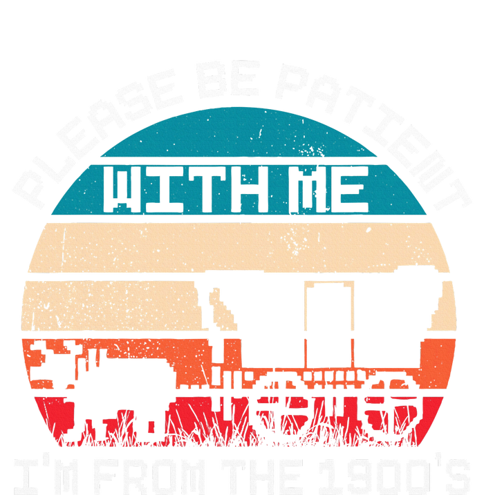 Please Be Patient With Me IM From The 1900S Funny Saying T-Shirt