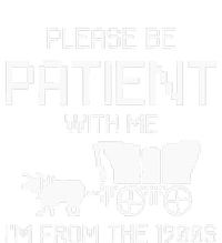 Please Be Patient With Me IM From The 1900s T-Shirt