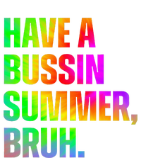 Have A Bussin Summer Bruh Teacher Last Day Of School T-Shirt