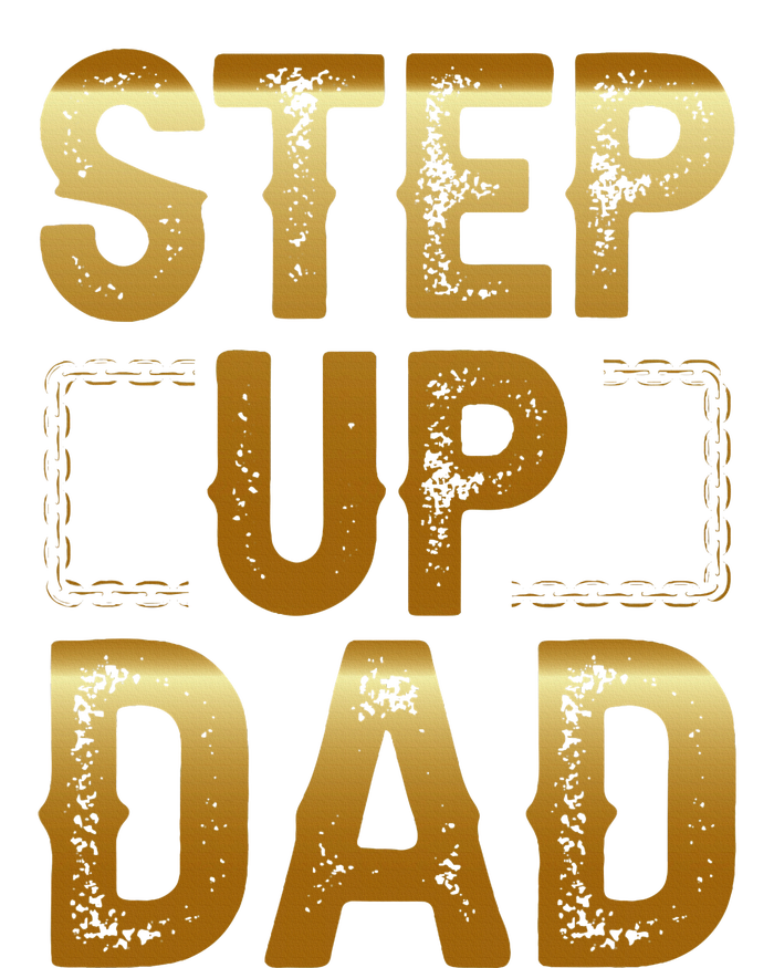 Step Up Dad T-Shirt