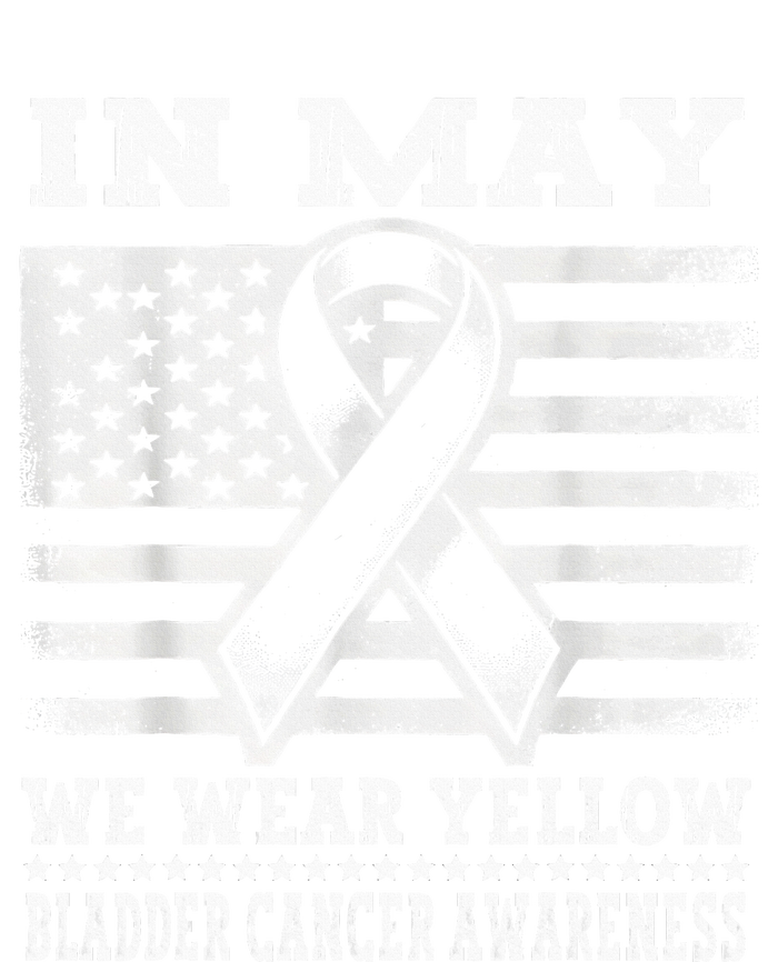 In May I Wear Yellow For Bladder Cancer Awareness Month T-Shirt