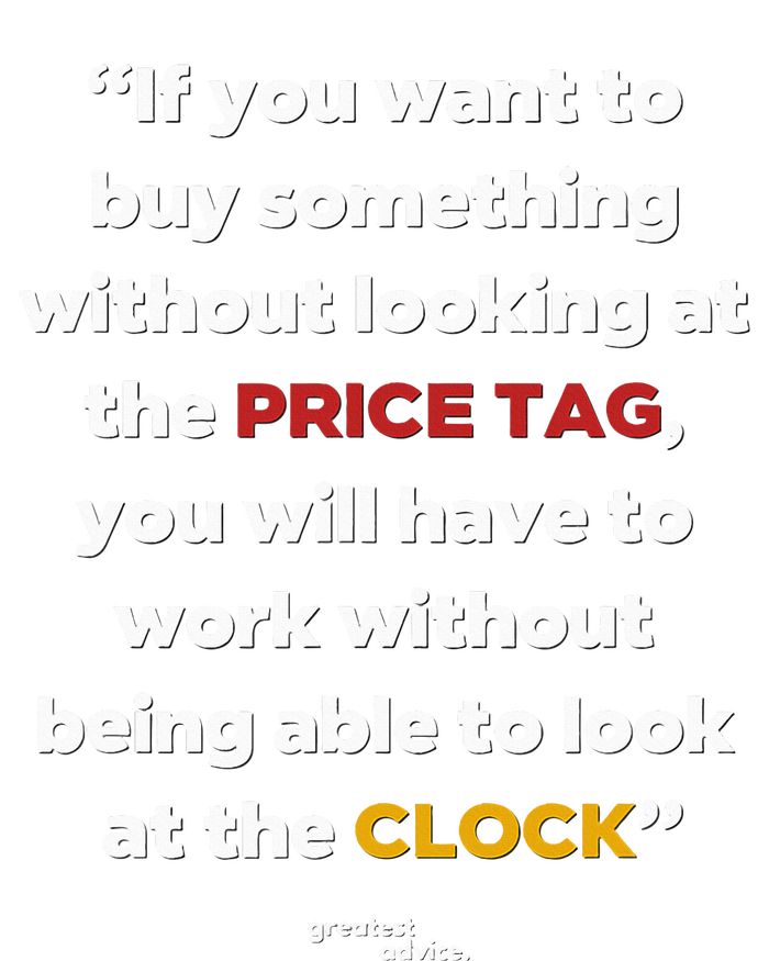 Price Tag Vs. Clock Financial Freedom Motivational Quote T-Shirt