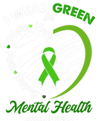 I Wear Green For Mental Health Awareness Love Hope Faith Support T-Shirt