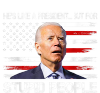 Anti Biden HeS Like A President...But For Stupid People Tote Bag