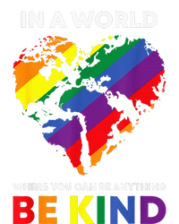 In A World Where You Can Be Anything Be Kind Gay Lgbtq Ally Sweatshirt Cinch Pack Bag