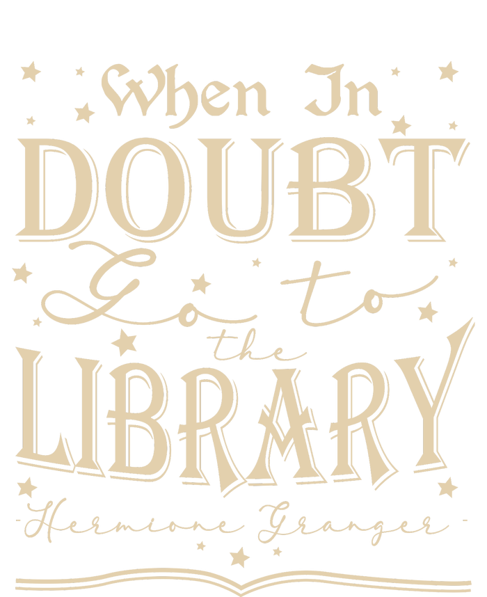 When In Doubt Go To The Library Teacher Hermione Wizard T-Shirt