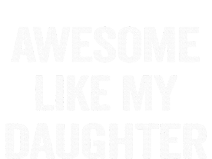 Awesome Like My Daughter Funny Fathers Day Dad PosiCharge RacerMesh Polo