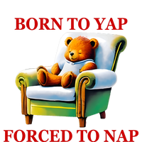 Shitheadsteve Born To Yap Forced To Nap T-Shirt