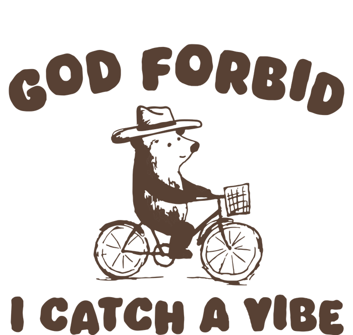 God Forbid I Catch A Vibe Poster