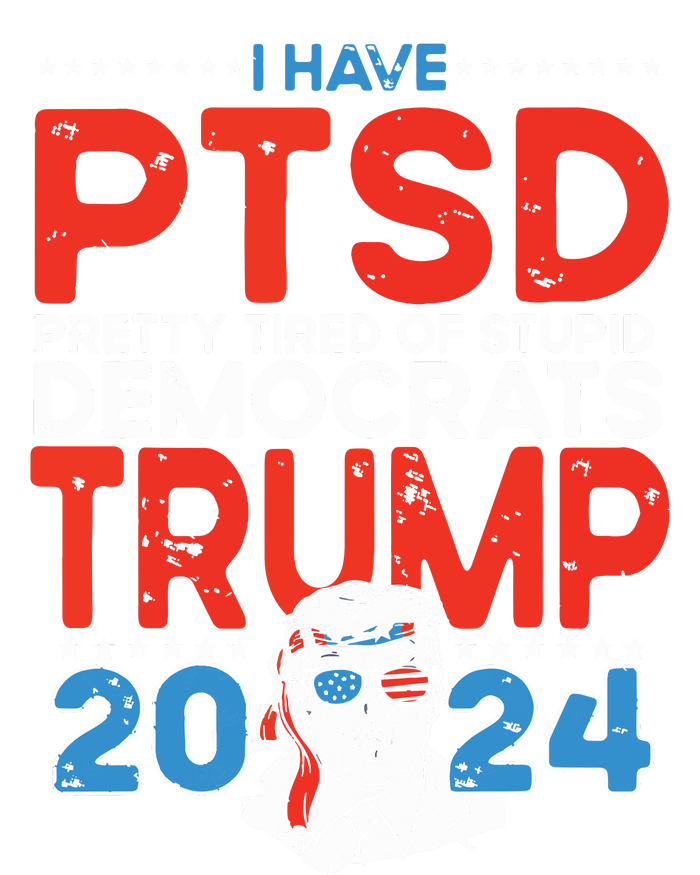 I Have Ptsd Pretty Tired Of Stupid Democrats Trump 2024 Women's Crop Top Tee