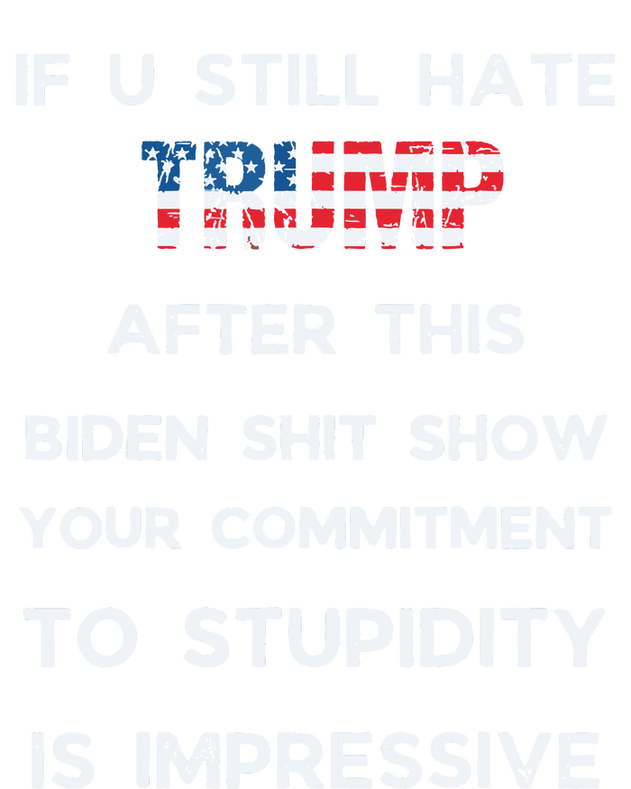 If You Still Hate Trump After This Biden Show Vote Trump Tote Bag