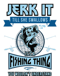 Funny Jerk It Till She Swallows Trout Bass Fishing Gear T-Shirt