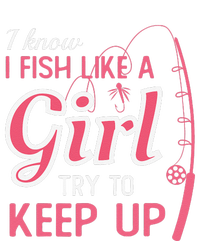 I Know I Fish Like Girl Try To Keep Fishing Girl Sweatshirt