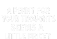 Penny For Your Thoughts Sarcastic Joke T-Shirt