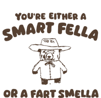 YouRe Either A Smart Fella Or A Fart Smella Premium T-Shirt