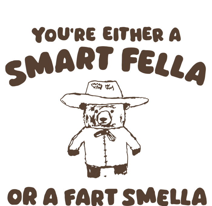 YouRe Either A Smart Fella Or A Fart Smella Premium T-Shirt