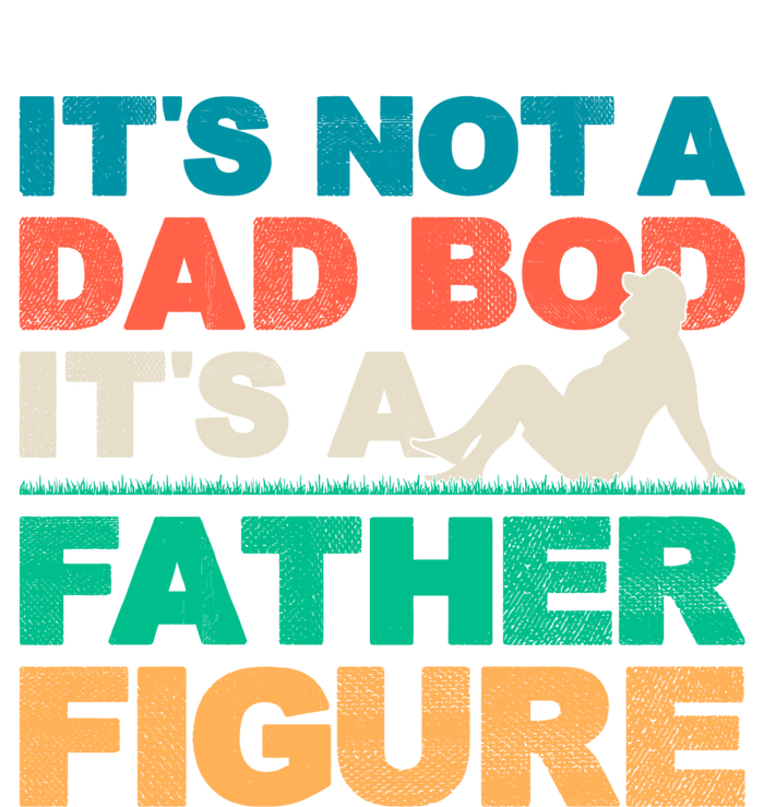 Its Not A Dad Bod Its A Father Figure Cool Dad Performance Sprint T-Shirt