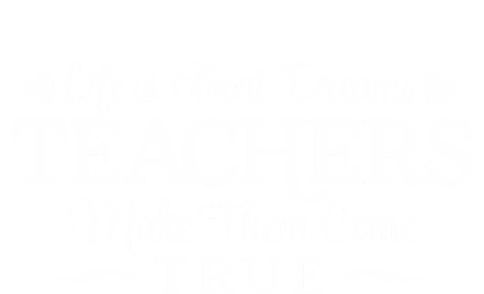 Life Is About Dreams Teachers Make Them Come True Tie-Dye T-Shirt