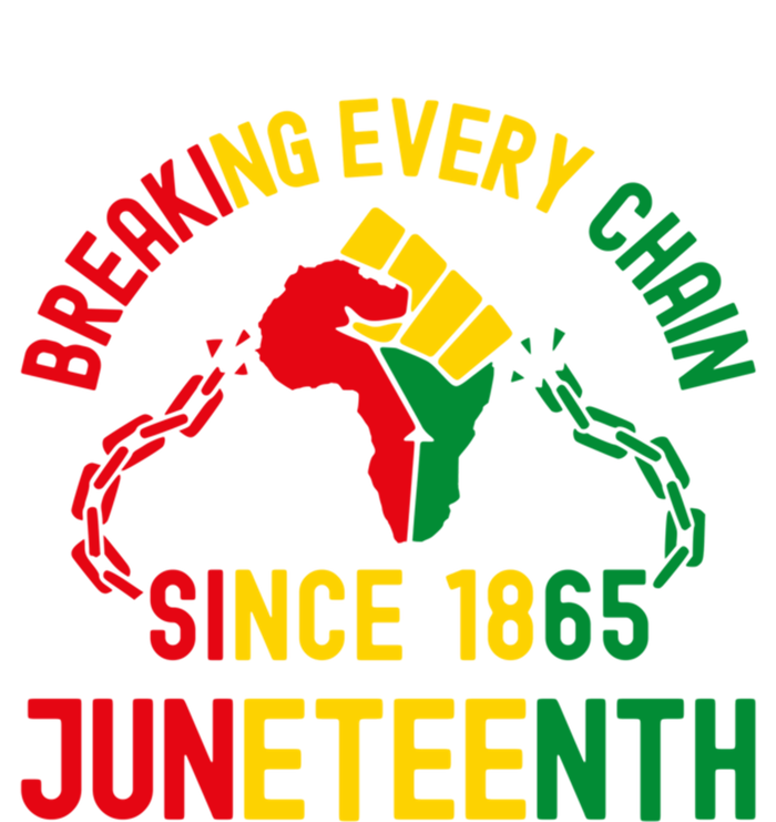 Breaking Every Chain Since 1865 Junzeenth Black History Cute Gift Tall Sweatshirt