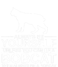 Always Be Yourself Bobcat Tall Sweatshirt