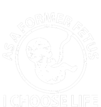 As A Former Fetus I Choose Pro Life T-Shirt