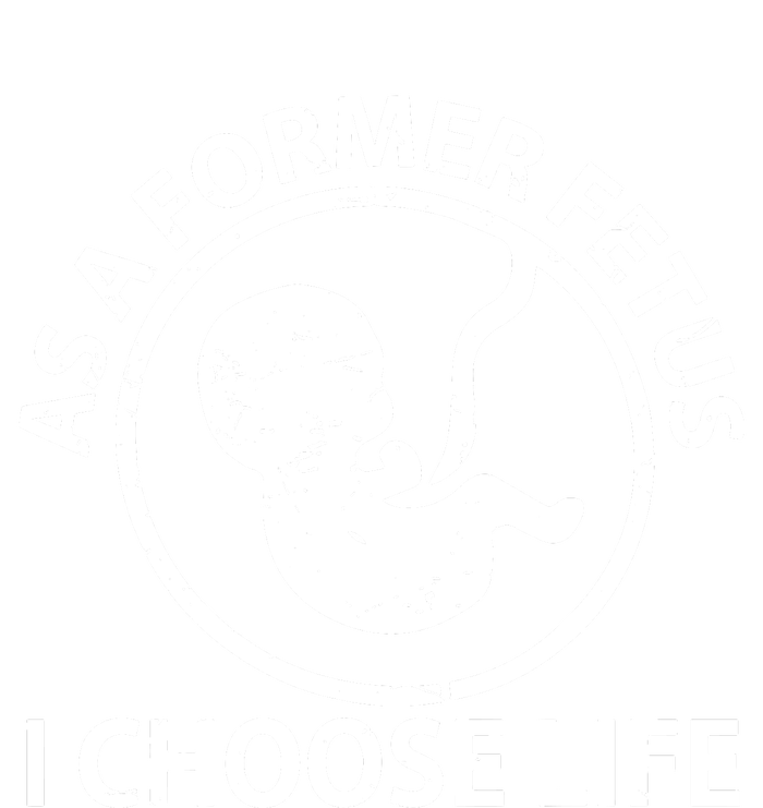 As A Former Fetus I Choose Pro Life T-Shirt